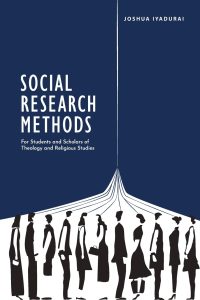Social Research Methods: For Students and Scholars of Religious Studies   