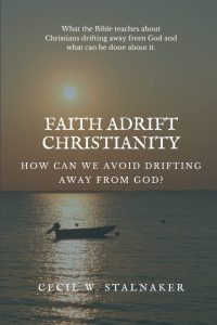 Faith Adrift Christianity: How Can We Avoid Drifting Away from God? 