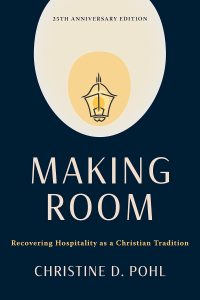 Making Room: Recovering Hospitality as a Christian Tradition